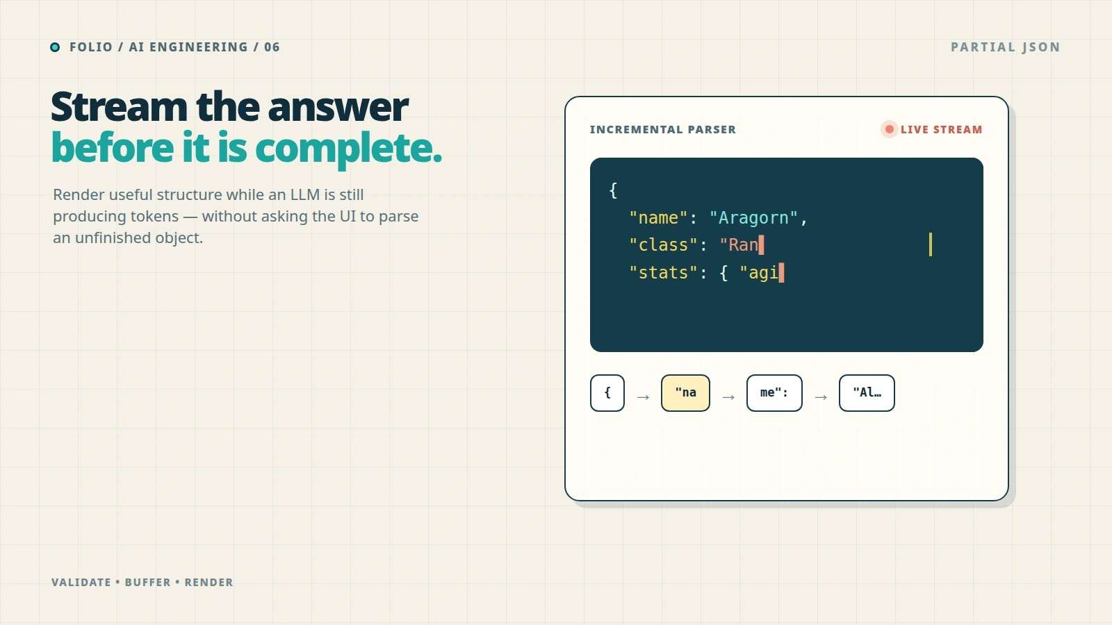 Handling Partial JSON from Streaming LLMs: Don't Keep Your Users Waiting